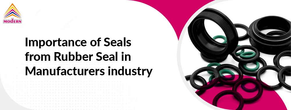 Importance of Rubber Seals in Manufacturing Industry